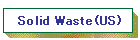 Solid Waste(US)